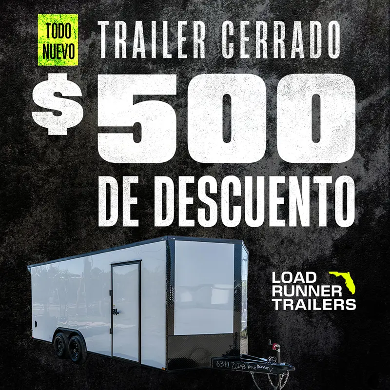 $500 de descuento en cualquier remolque cerrado nuevo
